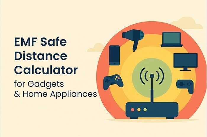 EMF Safe Distance Calculator – Gadgets and Home Appliances